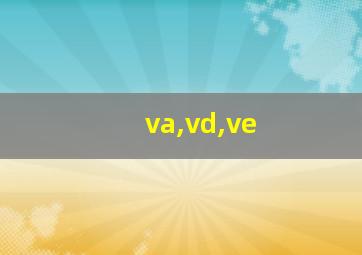 va,vd,ve